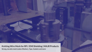 majr products knitted wire mesh for RFI / EMI Shielding