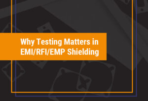 MAJR products white paper why testing matters in EMI RFI EMP shielding